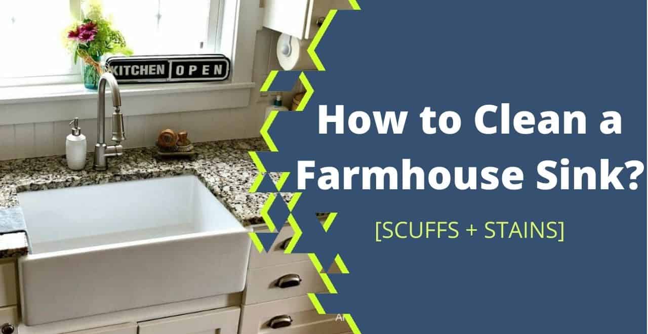 How to Clean a Farmhouse Sink?-13 Simple Methods